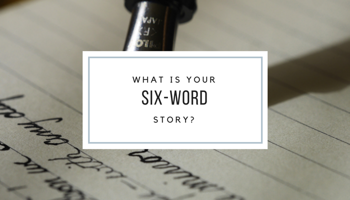 Six Word Story