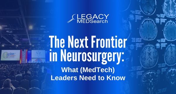 The Next Frontier in Neurosurgery: What (Medtech) Leaders Need to Know